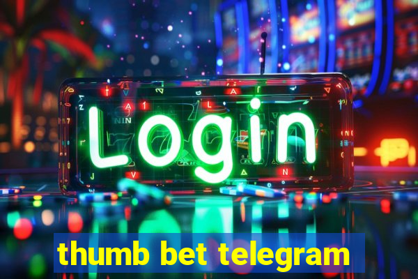 thumb bet telegram